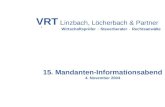 VRT L inzbach, Löcherbach & Partner Wirtschaftsprüfer Steuerberater Rechtsanwälte 15. Mandanten-Informationsabend 4. November 2004.