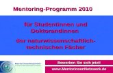 Mentoring-Programm 2010 Bewerben Sie sich jetzt!  für Studentinnen und Doktorandinnen der naturwissenschaftlich- technischen.