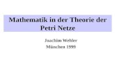Mathematik in der Theorie der Petri Netze Joachim Wehler München 1999.