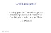 TFH 2005 WS Chromatographie Abhängigkeit der Trennleistung eines chromatographischen Systems von Geschwindigkeit der mobilen Phase Van Deemter.