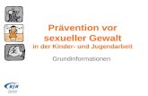 Prävention vor sexueller Gewalt in der Kinder- und Jugendarbeit Grundinformationen.