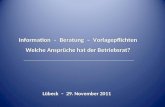 Information – Beratung – Vorlagepflichten Welche Ansprüche hat der Betriebsrat? Lübeck – 29. November 2011.