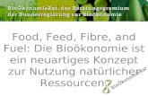 Food, Feed, Fibre, and Fuel: Die Bioökonomie ist ein neuartiges Konzept zur Nutzung natürlicher Ressourcen.