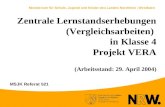 Ministerium für Schule, Jugend und Kinder des Landes Nordrhein - Westfalen Zentrale Lernstandserhebungen (Vergleichsarbeiten) in Klasse 4 Projekt VERA.