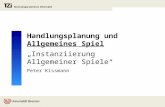 Handlungsplanung und Allgemeines Spiel Instanziierung Allgemeiner Spiele Peter Kissmann.