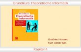 Grundkurs Theoretische Informatik, Folie 4.1 © 2006 G. Vossen,K.-U. Witt Grundkurs Theoretische Informatik Kapitel 4 Gottfried Vossen Kurt-Ulrich Witt.
