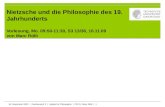 09/02/14 | Fachbereich 2 | Institut für Philosophie | PD Dr. Marc Rölli | 1 Nietzsche und die Philosophie des 19. Jahrhunderts Vorlesung, Mo. 09:50-11:30,