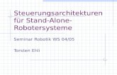 Steuerungsarchitekturen für Stand-Alone-Robotersysteme Seminar Robotik WS 04/05 Torsten Ehli.