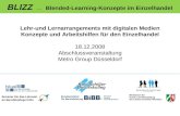 BLIZZ … Blended-Learning-Konzepte im Einzelhandel Lehr-und Lernarrangements mit digitalen Medien Konzepte und Arbeitshilfen für den Einzelhandel 18.12.2008.