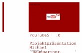 YouTube5.0 Projektpräsentation Michael Baumgartner, Christoph Asanger, Matthias Lange, Thomas Ostarek, Nicole Stanek 19.12.11 1YouTube5.0.