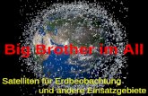 Big Brother im All Satelliten für Erdbeobachtung und andere Einsatzgebiete.