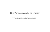 Das Haber-Bosch-Verfahren Die Ammoniaksynthese. Informationen zum Ammoniak Chemische Formel: NH 3 Strukturformel: Aggregatzustand: gasförmig Geruch/Aussehen: