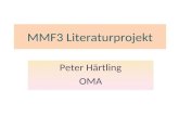 MMF3 Literaturprojekt Peter Härtling OMA. Peter Härtling 1 Peter Härtling wurde 1933 in Chemnitz geboren. Aufgewachsen ist er in Sachsen, Mähren, Österreich.