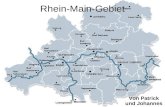 Rhein-Main-Gebiet Von Patrick und Johannes. Fakten 5.000.000 Einwohner 11.000 km² etwa 400 Gemeinden 2.200.000 Arbeitsplätze.