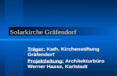 Solarkirche Gräfendorf Träger: Kath. Kirchenstiftung Gräfendorf Projektleitung: Architekturbüro Werner Haase, Karlstadt.