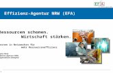 1 Effizienz-Agentur NRW (EFA) Ressourcen schonen. Wirtschaft stärken. Lernen in Netzwerken für mehr Ressourceneffizienz Heike Wulf, Effizienz Agentur NRW,