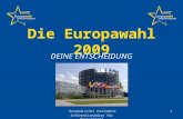 Europäisches Parlament Informationsbüro für Deutschland 1 Die Europawahl 2009 DEINE ENTSCHEIDUNG.