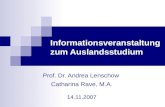 Informationsveranstaltung zum Auslandsstudium Prof. Dr. Andrea Lenschow Catharina Rave, M.A. 14.11.2007.