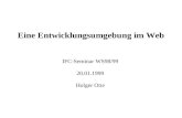Eine Entwicklungsumgebung im Web IFC-Seminar WS98/99 20.01.1999 Holger Otte.