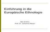 Einführung in die Europäische Ethnologie WS 2010/11 Prof. Dr. Johannes Moser.