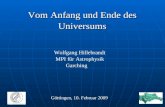 Vom Anfang und Ende des Universums Göttingen, 10. Februar 2009 Wolfgang Hillebrandt MPI für Astrophysik Garching