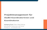 Projektmanagement für StuBO-Koordinatorinnen und Koordinatoren Wolfgang Eimer, Peter Gläsel Stiftung, Schulung für Trainerinnen und Trainer Duisburg, 07.