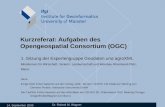 14. September 2005 Dr. Roland M. Wagner Kurzreferat: Aufgaben des Opengeospatial Consortium (OGC) 1. Sitzung der Expertengruppe Geodaten und agroXML Ministerium.