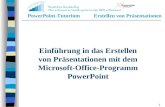 PowerPoint-TutoriumErstellen von Präsentationen 1 Einführung in das Erstellen von Präsentationen mit dem Microsoft-Office-Programm PowerPoint.