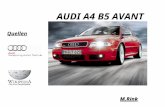 AUDI A4 B5 AVANT M.Rink Quellen. Inhaltsverzeichnis Ver¤nderungen gegen¼ber dem AUDI 80 Motoren â€“ Fahrwerk Modellvarianten Facelift ab 99 Der B5