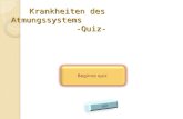 Krankheiten des Atmungssystems -Quiz- Beginne quiz.