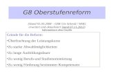 G8 Oberstufenreform (Stand 01.03.2008 – OSK Ute Schmid / WHG erweitert und aktualisiert Stand 07.11.2012) Informationen ohne Gewähr Gründe für die Reform: