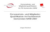 Personalrats- und Mitgliederqualifikation im FB Gemeinden NRW Personalrats- und Mitglieder- Qualifikation im Fachbereich Gemeinden NRW 2007 Jürgen Reichert.