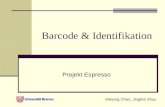 Barcode & Identifikation Projekt Espresso Meiying Chen, Jingfen Zhou