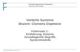 Forschungszentrum Karlsruhe Technik und Umwelt Clemens Düpmeier, 11.02.2014 Verteilte Systeme Dozent: Clemens Düpmeier Foliensatz 1: Einführung, Historie,