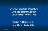 30.03.2007 Schöpfungsgeschichte, Evolutionstheorien und Kreationismus Tobias Futterer und Jan Oliver Grafmüller.