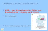 HAD-Tagung 21. Mai 2003, Universität Freiburg i.Br n HAD – der Hydrologische Atlas von Deutschland – Status und Vision n Chris Leibundgut n Dank: HAD-Projektgruppe,