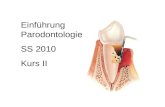 Einführung Parodontologie SS 2010 Kurs II. Einführung Parodontologie SS 2010 Themen Kursanforderungen Patientenaufkommen Alltag Kursorganisation Allgemein.