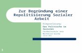 1 Zur Begründung einer Repolitisierung Sozialer Arbeit Ringvorlesung: Das Politische im Sozialen Fachhochschule Jena Mechthild Seithe Januar 2011.