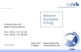 Wissen Kontakte Erfolg Florastraße 29 40217 Düsseldorf Tel.: 0211 / 37 10 22 Fax: 0211 / 37 94 68 Stand: Mai 2008 Internet :   E-Mail : info@bdvb.de