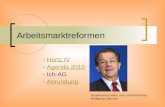 Arbeitsmarktreformen - Hartz IVHartz IV - Agenda 2010Agenda 2010 - Ich-AGIch-AG - AbrundungAbrundung Bundeswirtschafts- und -arbeitsminister Wolfgang.