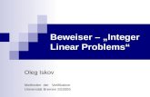 Beweiser – Integer Linear Problems Oleg Iskov Methoden der Verifikation Universität Bremen SS2005