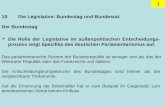 1 10Die Legislative: Bundestag und Bundesrat Die Rolle der Legislative im außenpolitischen Entscheidungs- prozess zeigt Spezifika des deutschen Parlamentarismus.