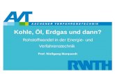 Kohle, Öl, Erdgas und dann? Rohstoffwandel in der Energie- und Verfahrenstechnik Prof. Wolfgang Marquardt.