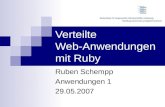 Verteilte Web-Anwendungen mit Ruby Ruben Schempp Anwendungen 1 29.05.2007