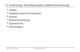 Hans-Jürgen Steffens Systemanalyse SS 041 5. Vorlesung: Grundkonzepte Objekt-Orientierung Objekt Objektorientierte Prinzipien Klasse Objektverwaltung Operationen.