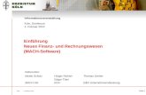Seite 1 Köln 4. Februar 2010 Einführung Neues Finanz- und Rechnungswesen (MACH-Software) Referenten: Martin Scholz Holger RichterThomas Dreher Edgar Thiel.