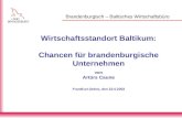 Brandenburgisch – Baltisches Wirtschaftsbüro Wirtschaftsstandort Baltikum: Chancen für brandenburgische Unternehmen von Artūrs Caune Frankfurt (Oder),