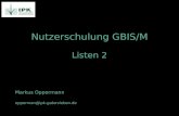 Nutzerschulung GBIS/M Markus Oppermann opperman@ipk-gatersleben.de Listen 2.