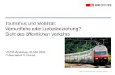 © SBB Division Personenverkehr Fernverkehr Mai 20051 Tourismus und Mobilität: Vernunftehe oder Liebesbeziehung? Sicht des öffentlichen Verkehrs VSTM-Workshop.