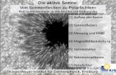 Die aktive Sonne: Kiepenheuer-Institut für Sonnenphysik, Freiburg Von Sonnenflecken zu Polarlichtern Rolf Schlichenmaier (schliche@kis.uni-freiburg.de)